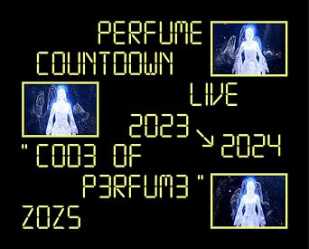 PERFUME COUNTDOWN LIVE 2023 2024 `COD3 OF P3RFUM3` ZOZ5 limited edition