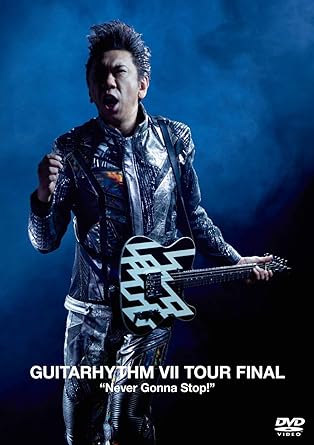 GUITARHYTHM 7 TOUR FINAL `NEVER GONNA STOP!` (DVD1)