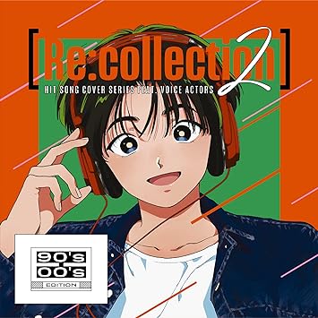 RE:COLLECTION HIT SONG COVER SERIES FEAT.VOICE ACTORS 2 -90`S-00`S (CD1)