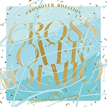 IDOLISH7 7TH ANNIVERSARY SONG `CROSSOVER ROTATION` (CD1)