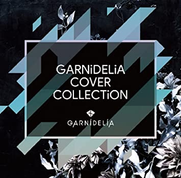 GARNIDELIA COVER COLLECTION GARNiDELiA (CD1)