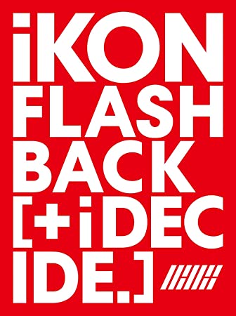 FLASHBACK + I DECIDE iKON (CD1,Blu-ray1)