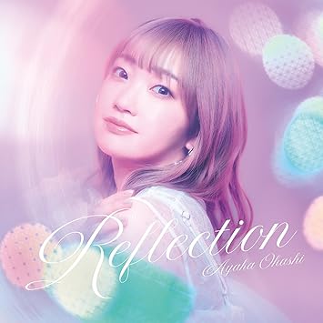 REFLECTION limited edition 大橋彩香 (CD1,Blu-ray1)