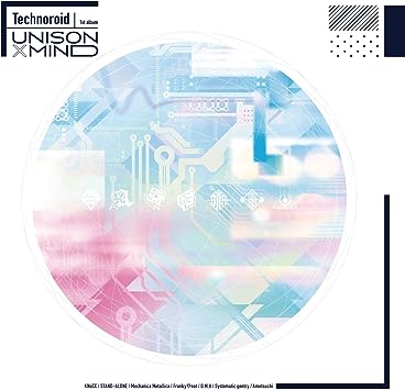 TECHNOROID 1ST ALBUM UNISON*MIND アニメ主題歌 (CD2)