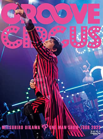 OIKAWA MITSUHIRO ONEMAN SHOW TOUR 2022 GROOVE CIRCUS limited edition