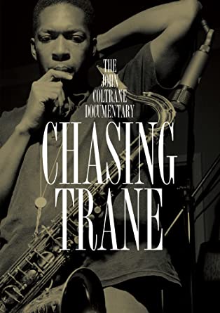 CHASING TRANE THE JOHN COLTRANE DOCUMENTARY (DVD1)