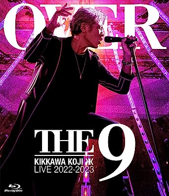 KIKKAWA KOJI LIVE TOUR 2022-2023 `OVER THE 9` (Blu-ray1)