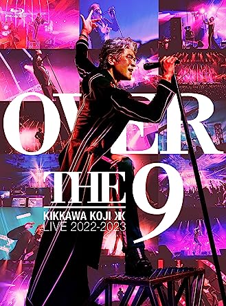 KIKKAWA KOJI LIVE TOUR 2022-2023 `OVER THE 9` limited edition (Blu-ray1,1)