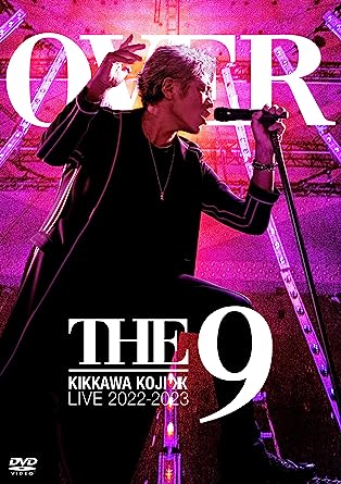 KIKKAWA KOJI LIVE TOUR 2022-2023 `OVER THE 9` (DVD1)